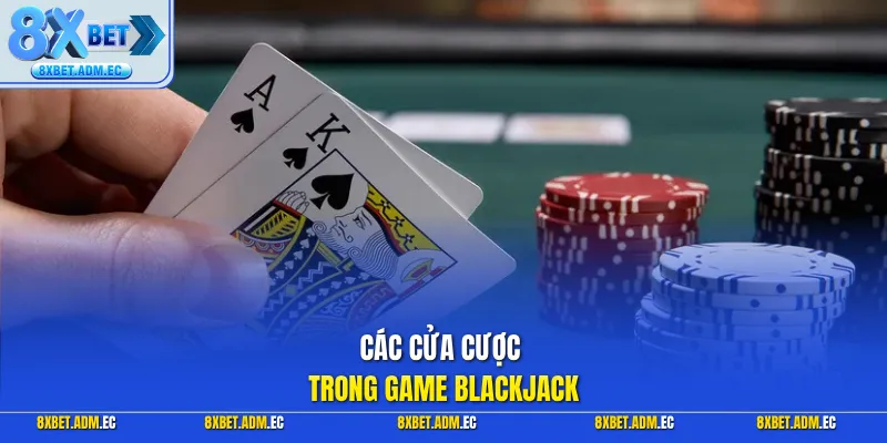 Các cửa cược trong game Blackjack